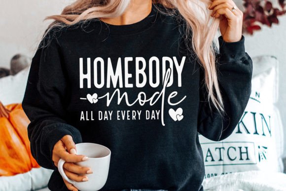 Download Homebody Mode SVG, Funny SVG, Sassy Svg - Funny Collection