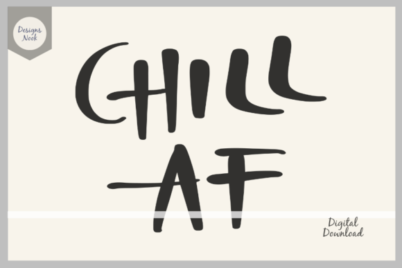 Download Chill AF SVG, Funny Quote SVG Clipart - Funny Collection