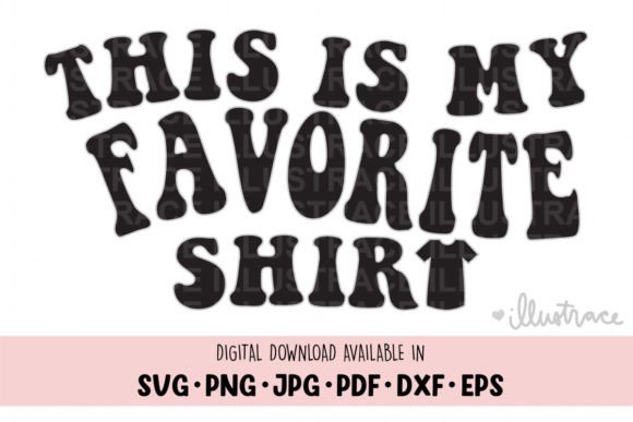Download Favorite Shirt - Funny Quote Svg - Funny Collection